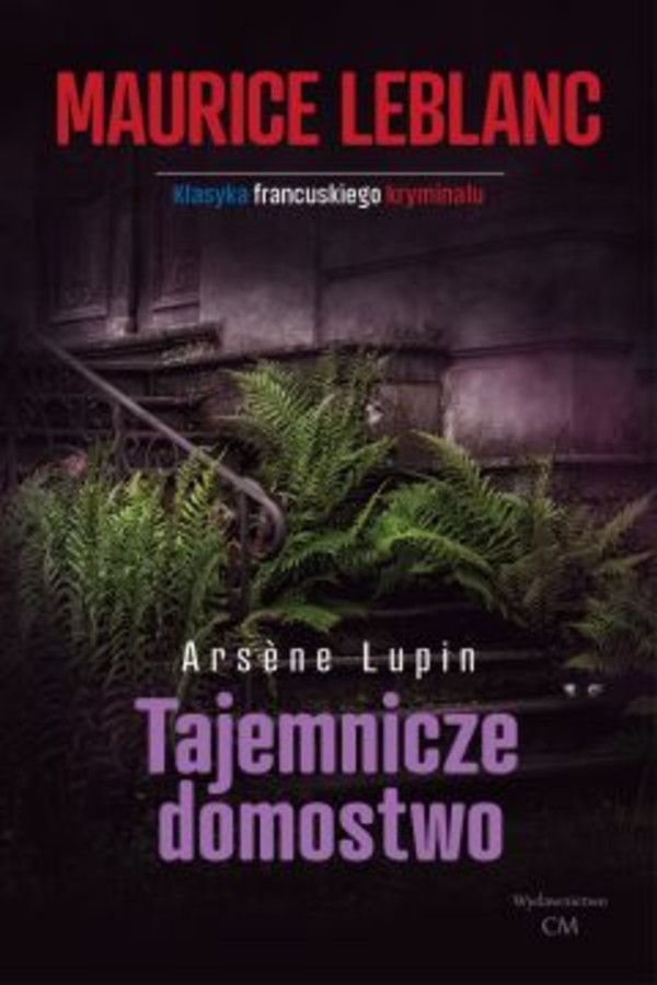 Arsene Lupin Tajemnicze domostwo