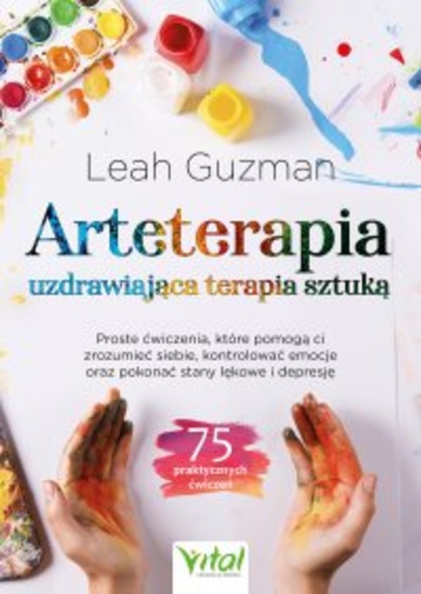 Arteterapia. Uzdrawiająca terapia sztuką - mobi, epub, pdf