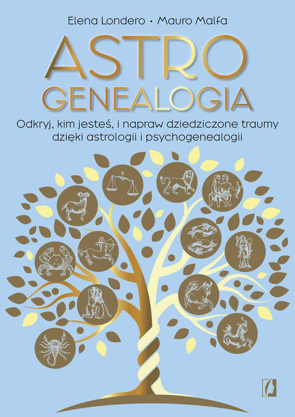 Astrogenealogia Odkryj, kim jesteś, i napraw dziedziczone traumy dzięki astrologii i psychogenealogii