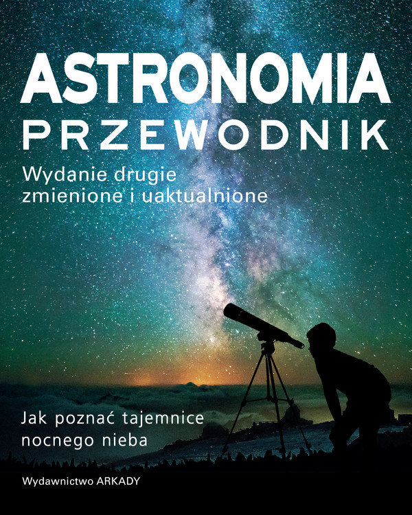 Astronomia Przewodnik Jak poznać tajemnice nocnego nieba