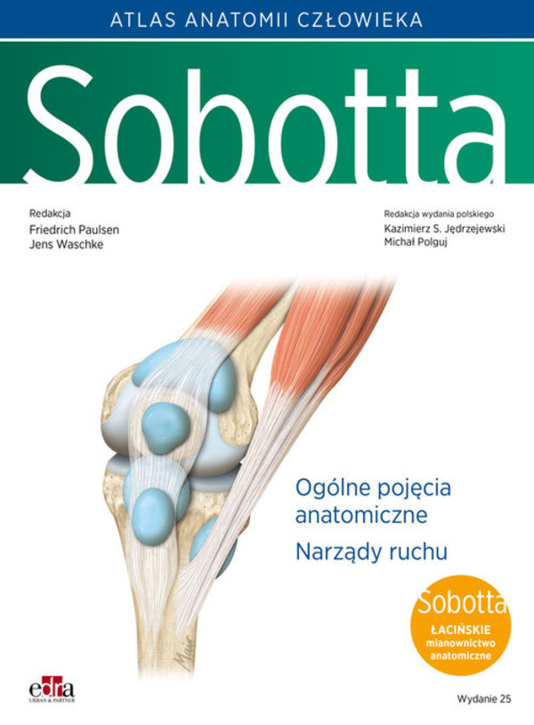 Atlas anatomii człowieka Sobotta. Tom 1. Łacińskie mianownictwo. Ogólne pojęcia anatomiczne. Narządy