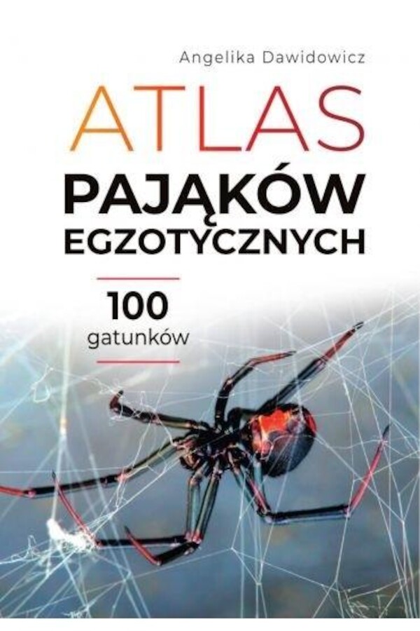 Atlas pająków egzotycznych 100 gatunków