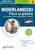 Audio Kurs. Niderlandzki Praca za granicą Kurs podstawowy i średnio zaawansowany - Audiobook mp3