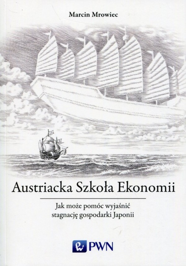 Austriacka Szkoła Ekonomii Jak może pomóc wyjaśnić stagnację gospodarki Japonii