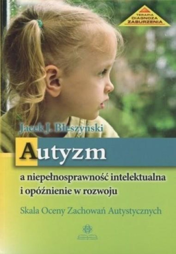 Autyzm a niepełnosprawność intelektualna i opóźnienie w rozwoju Skala Oceny Zachowań Autystycznych