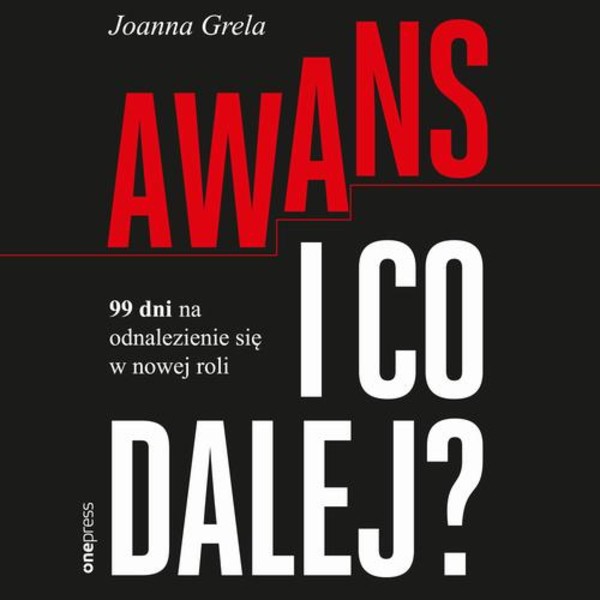 Awans i co dalej? 99 dni na odnalezienie się w nowej roli - Audiobook mp3