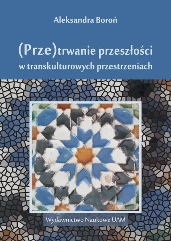 âŻ(Prze)trwanie przeszłości w transkulturowych przestrzeniach - pdf