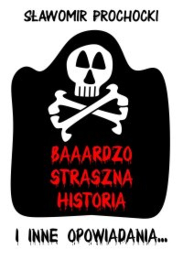 Baaardzo Straszna Historia i inne opowiadania - mobi, epub