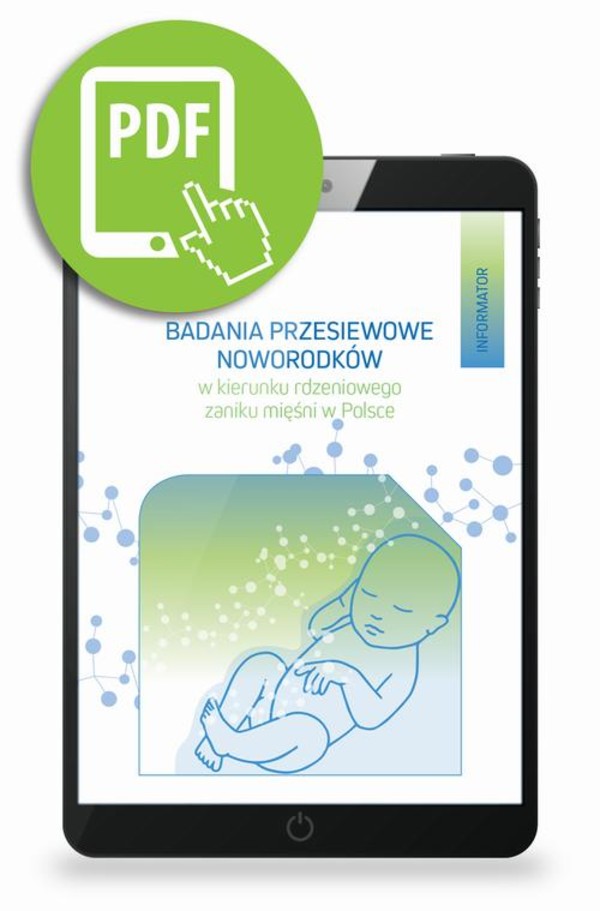 Badania przesiewowe noworodków w kierunku rdzeniowego zaniku mięśni w Polsce - pdf