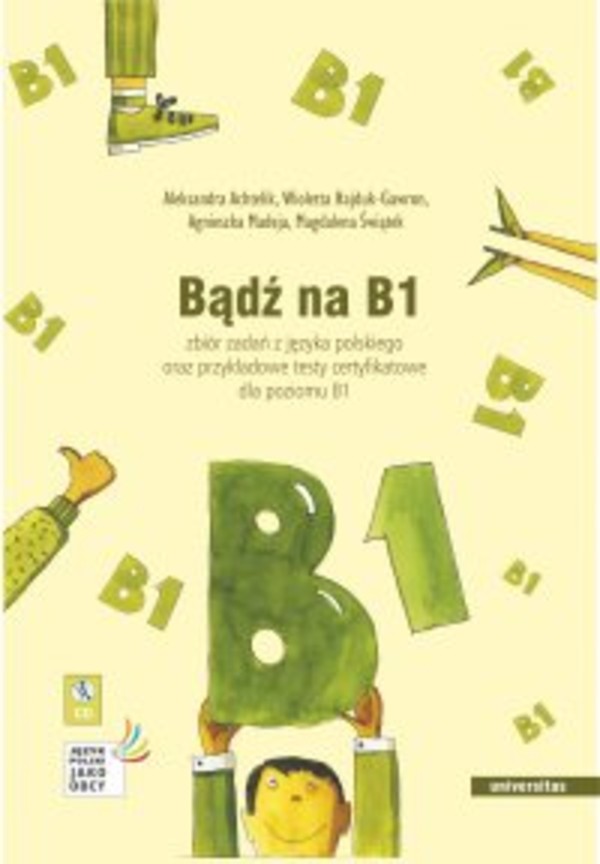 Bądź na B1. Zbiór zadań z języka polskiego oraz przykładowe testy certyfikatowe dla poziomu B1 - pdf