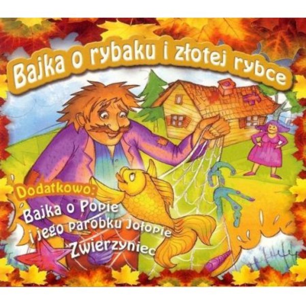 Bajka o rybaku i złotej rybce, Bajka o Popie i jego parobku Jołopie, Zwierzyniec Audiobook CD Audio