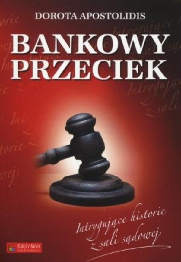 Bankowy przeciek Intrygujące historie z sali sądowej