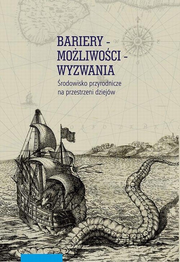 Bariery – możliwości – wyzwania. Środowisko przyrodnicze na przestrzeni dziejów - pdf