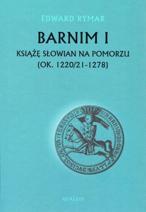 Barnim I Książe Słowian na Pomorzu (ok. 1220/21-1278) - pdf