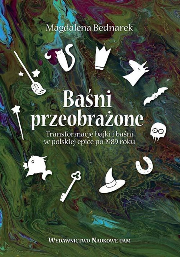 Baśni przeobrażone. Transformacje bajki i baśni w polskiej epice po 1989 roku - pdf