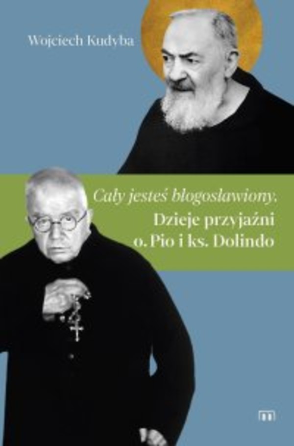 „Cały jesteś błogosławiony”. Dzieje przyjaźni o. Pio i ks. Dolindo - mobi, epub 1