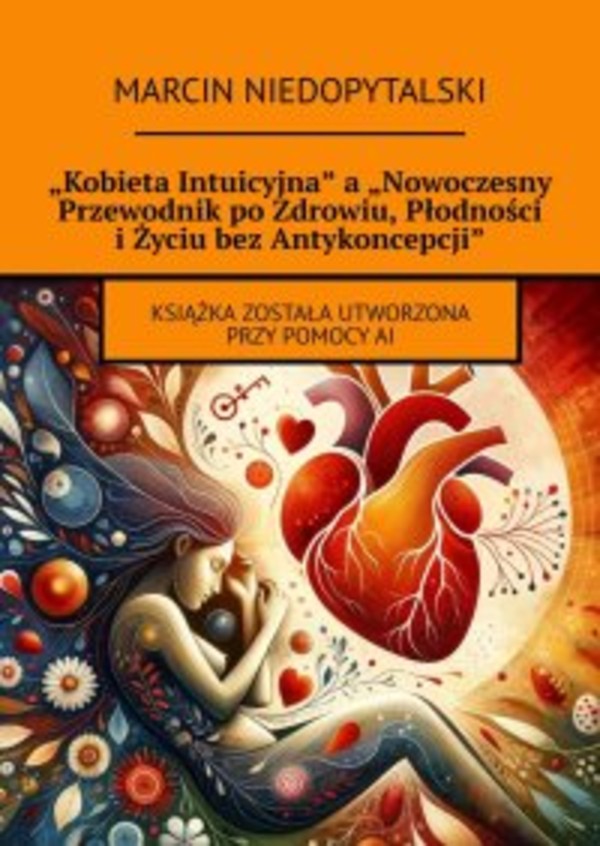 „Kobieta Intuicyjna” a „Nowoczesny Przewodnik po Zdrowiu, Płodności i Życiu bez Antykoncepcji” - mobi, epub