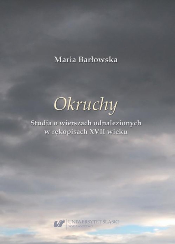 „Okruchy”. Studia o wierszach odnalezionych w rękopisach XVII wieku - pdf