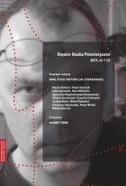 Śląskie Studia Polonistyczne 2011, nr 1 (1): Rozprawy i artykuły: Inne życie historii (w literaturze). Prezentacje: Darek Foks - pdf