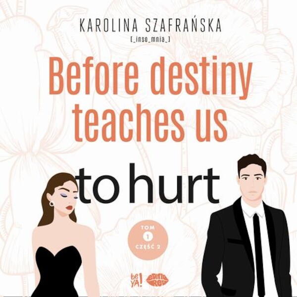 Before destiny teaches us to hurt. Tom 1. Część 2 - Audiobook mp3