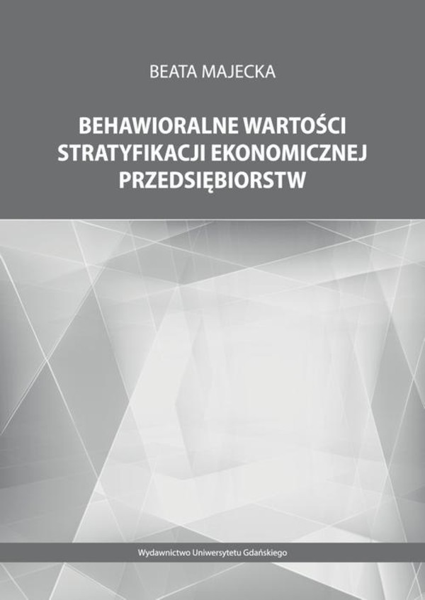 Behawioralne wartości stratyfikacji ekonomicznej przedsiębiorstw - pdf