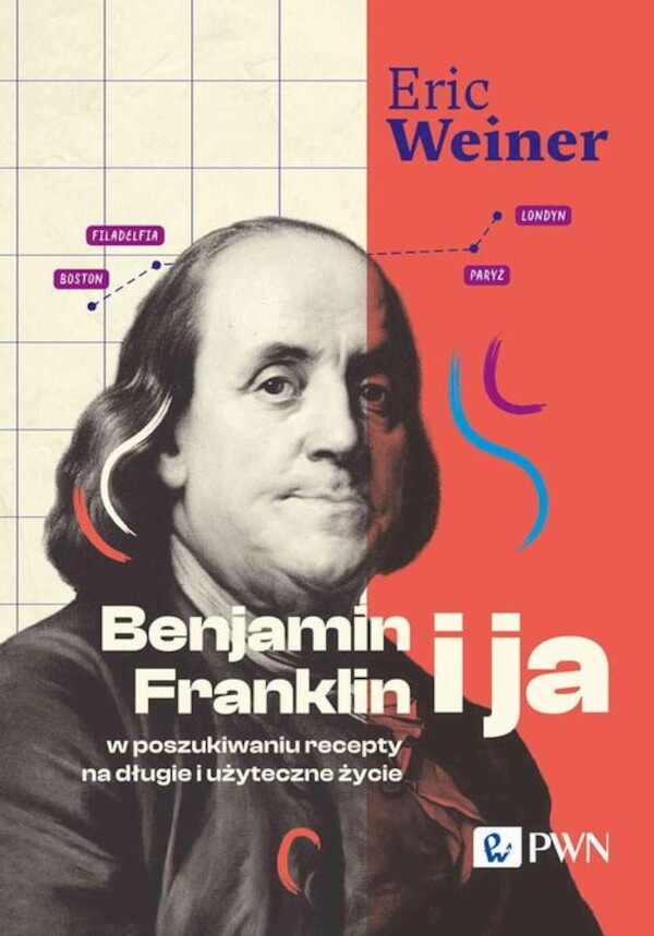 Benjamin Franklin i ja. W poszukiwaniu recepty na długie i użyteczne życie - mobi, epub