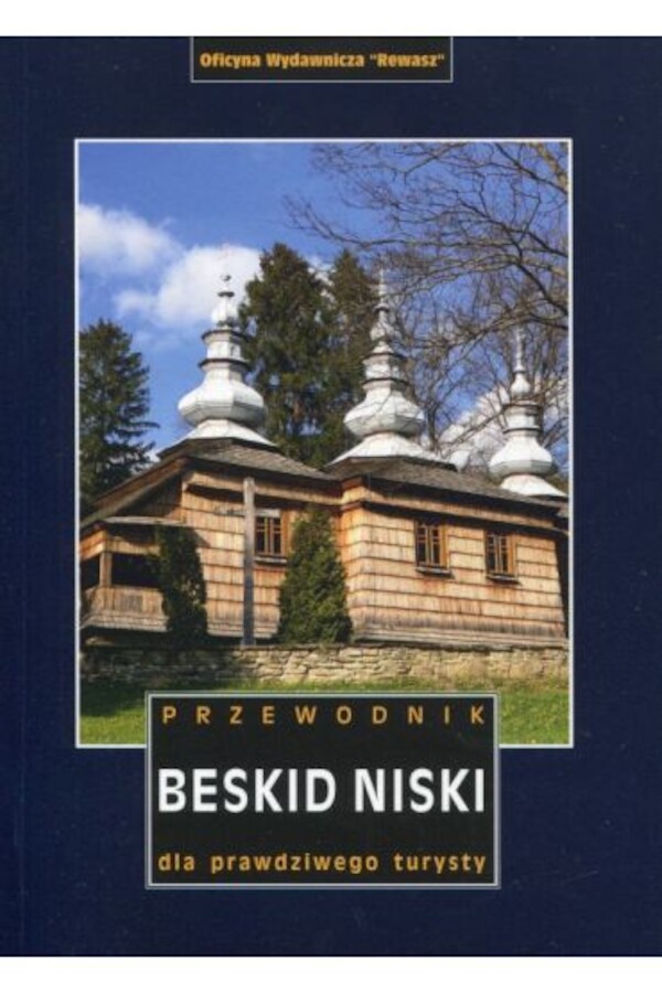 Beskid Niski. Przewodnik dla prawdziwego turysty