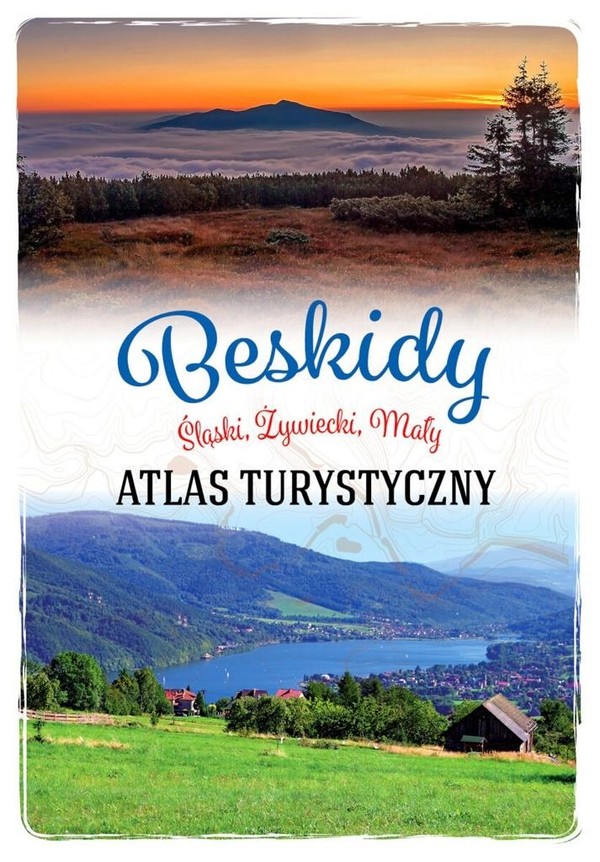 Beskidy. Śląski, Żywiecki, Mały Atlas turystyczny