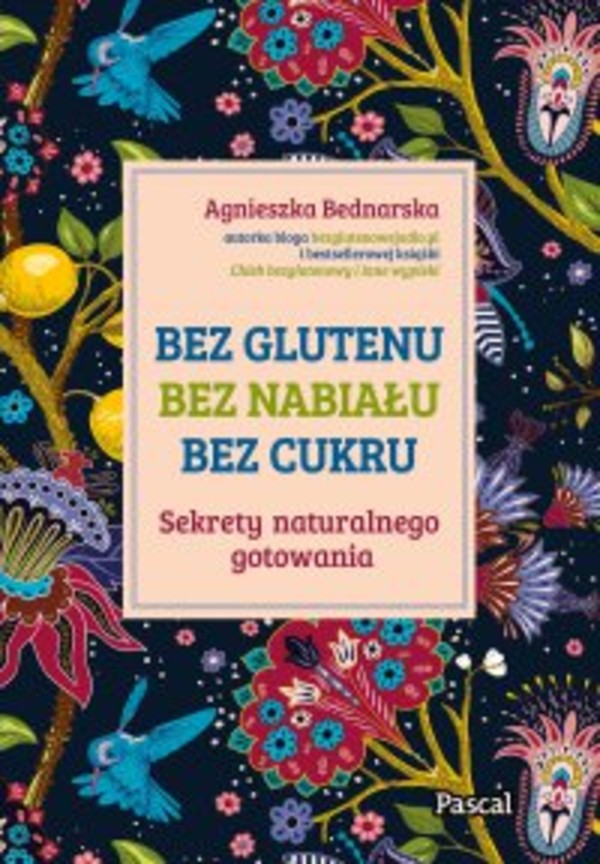 Bez glutenu, bez nabiału, bez cukru - mobi, epub Sekrety naturalnego gotowania