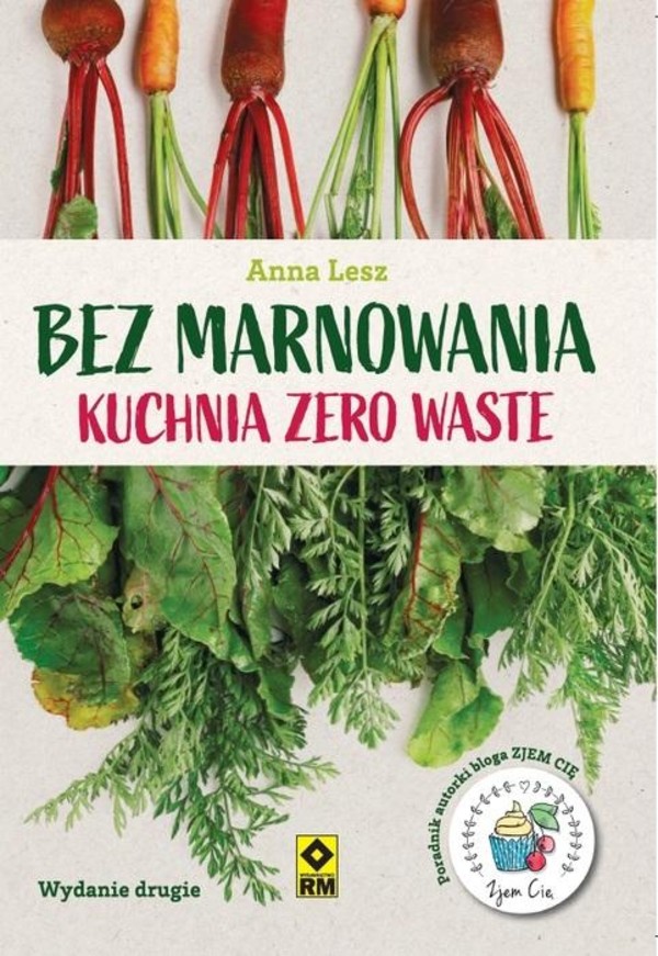 Bez marnowania Kuchnia zero waste