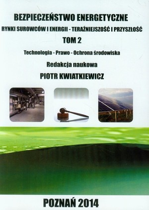 Bezpieczeństwo energetyczne Rynki surowców i energii Tom 2