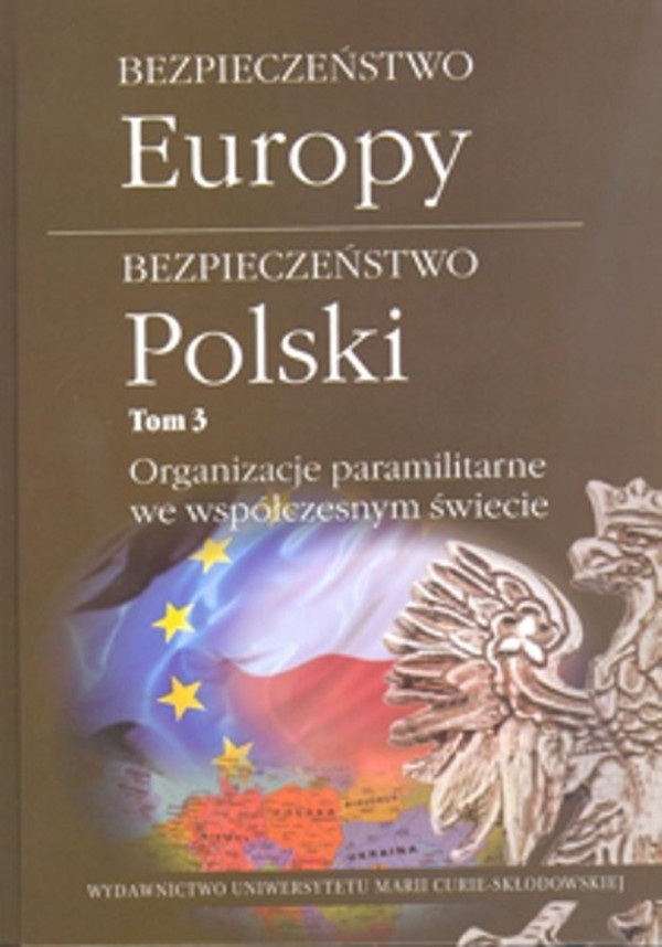 Bezpieczeństwo Europy - Bezpieczeństwo Polski Tom 3, Organizacje paramilitarne we współczesnym świecie