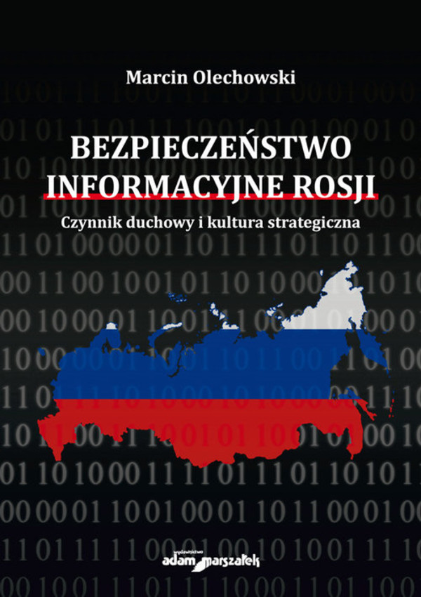 Bezpieczeństwo informacyjne Rosji Czynnik duchowy i kultura strategiczna