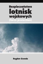 Bezpieczeństwo lotnisk wojskowych (force protection) - mobi, epub, pdf