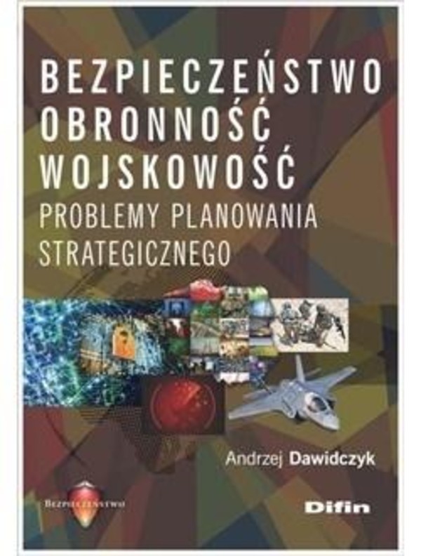 Bezpieczeństwo, obronność, wojskowość Problemy planowania strategicznego