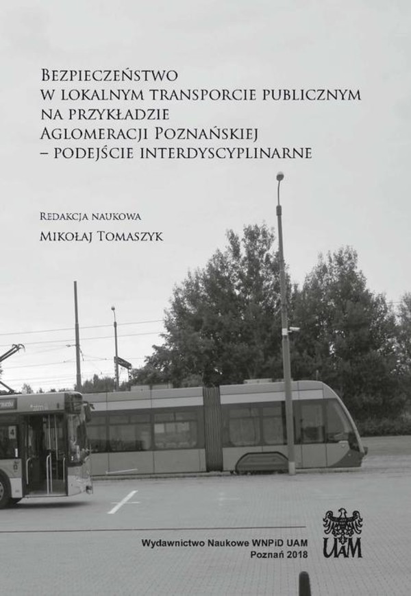 Bezpieczeństwo w lokalnym transporcie publicznym na przykładzie Aglomeracji Poznańskiej - pdf