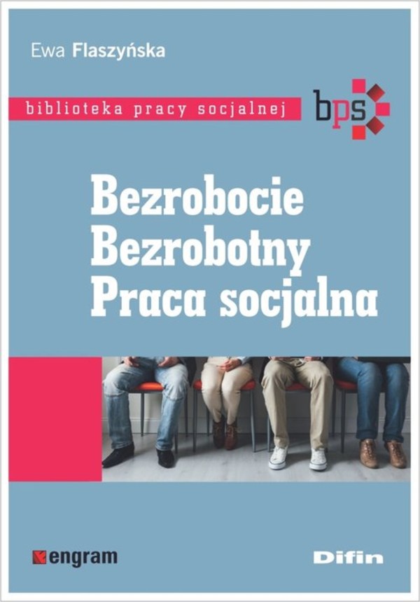 Bezrobocie Bezrobotny Praca socjalna Biblioteka pracy socjalnej