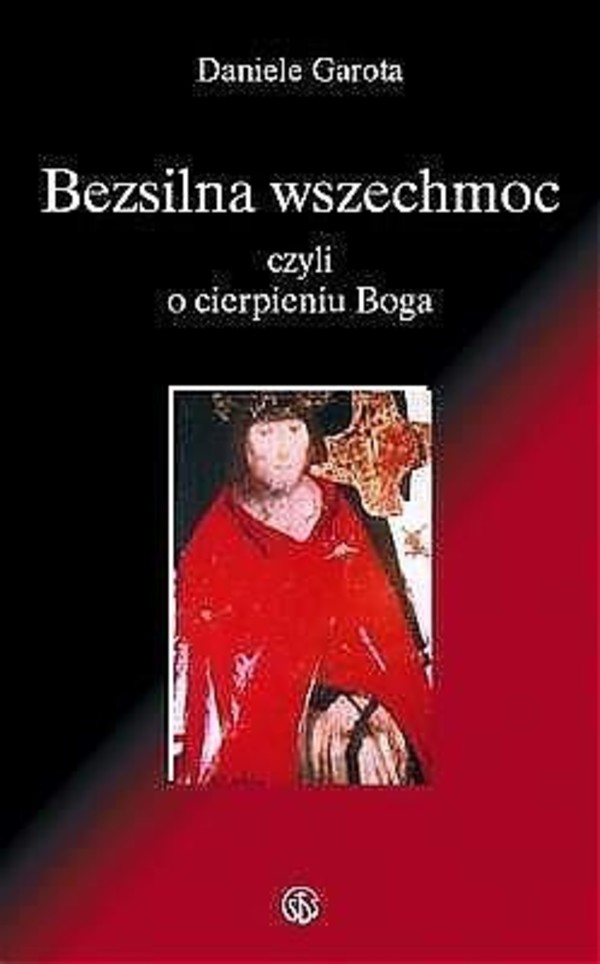 Bezsilna wszechmoc, czyli o cierpieniu Boga