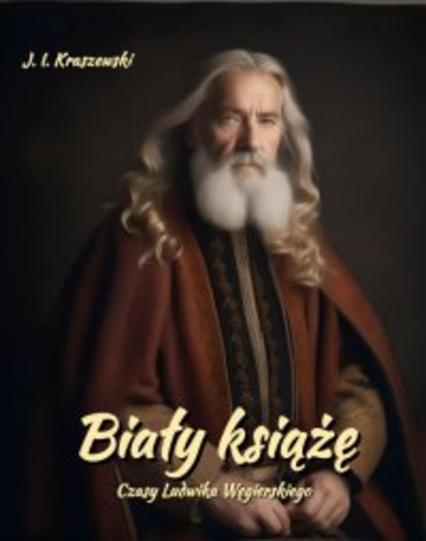 Biały książę. Czasy Ludwika Węgierskiego - mobi, epub