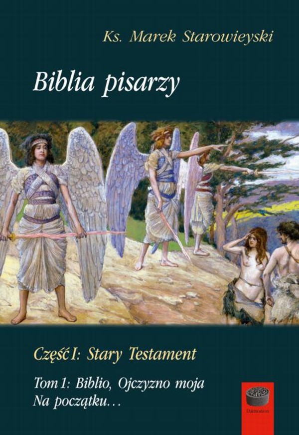 Biblia pisarzy, cz. I: Stary Testament, t. 1: Biblio, Ojczyzno moja. Na początku… - pdf