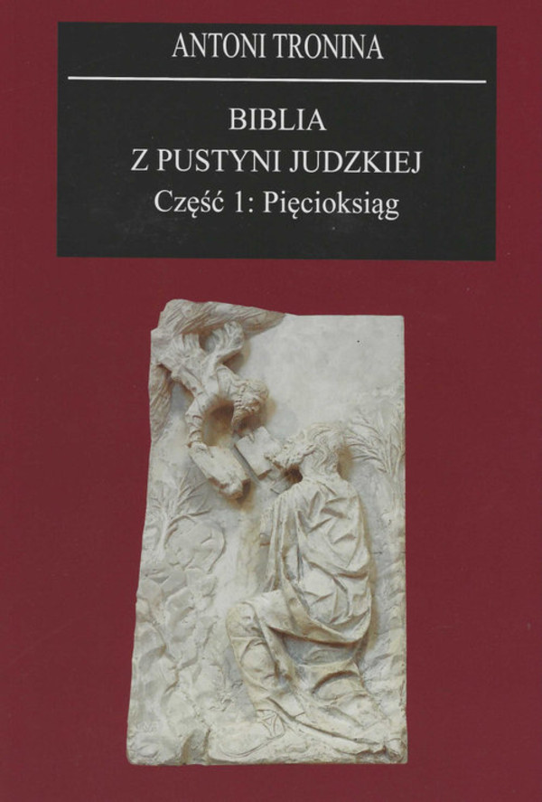 Biblia z Pustyni Judzkiej Część 1 Pięcioksiąg