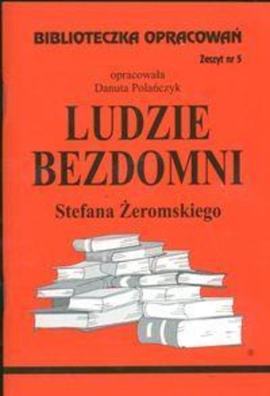 Biblioteczka opracowań 5 Ludzie bezdomni Stefana Żeromskiego