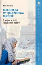 Biblioteka w oblężonym mieście - mobi, epub O wojnie w Syrii i odzyskanej nadziei