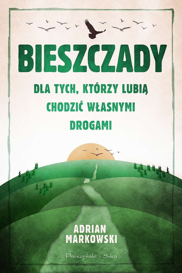 Bieszczady Dla tych którzy lubią chodzić własnymi drogami