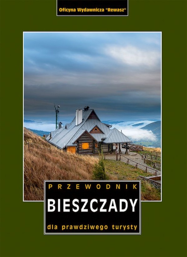 Bieszczady Przewodnik dla prawdziwego turyst