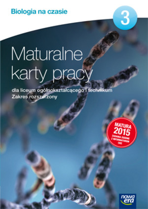 Biologia na czasie 3. Maturalne karty pracy dla liceum i technikum. Zakres rozszerzony po gimnazjum - 3-letnie liceum i 4-letnie technikum