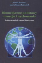 Biomedyczne podstawy rozwoju i wychowania Ogólne zagadnienia rozwoju biologicznego - pdf