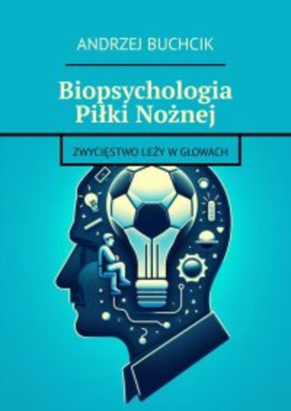 Biopsychologia Piłki Nożnej - mobi, epub