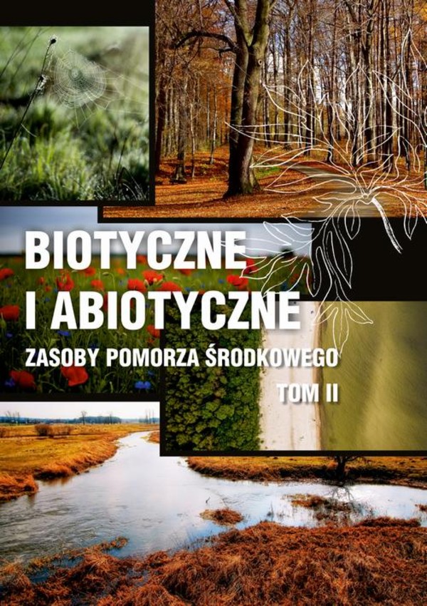 Biotyczne i abiotyczne zasoby Pomorza Środkowego t. II - pdf