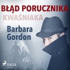 Błąd porucznika Kwaśniaka - Audiobook mp3